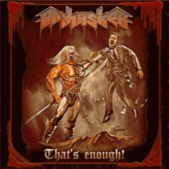 Anmasker : That's Enough!